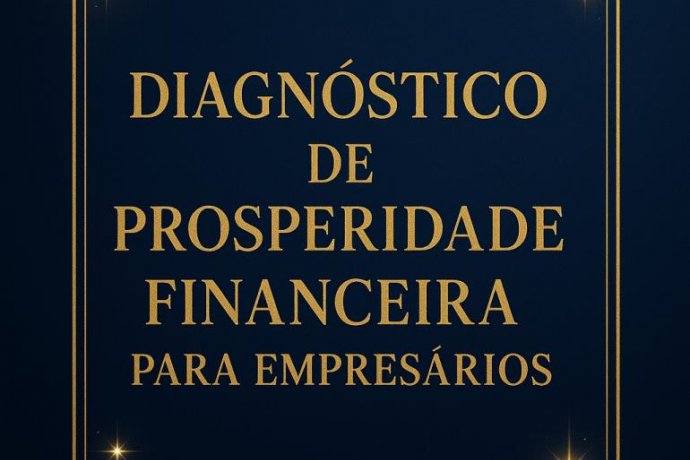 Diagnóstico de Prosperidade Financeira para Empresários